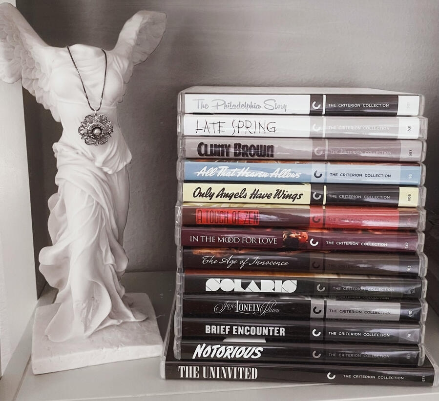 My Criterion Collection Film Titles: The Philadelphia Story, Late Spring, Cluny Brown, All That Heaven Allows, Only Angels Have Wings, A Touch of Zen, In the Mood for Love, The Age of Innocence, Solaris, In a Lonely Place, Brief Encounter, Notorious, The Uninvited.